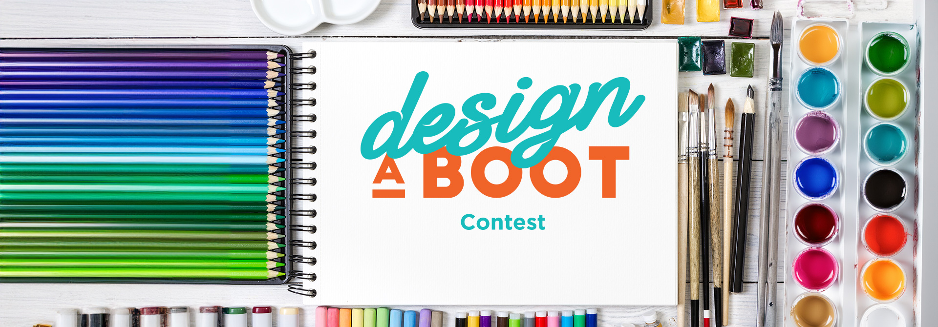 Click here and learn more about our Design a Boot contest and create your own print. The image shown is blank canvas with various art supplies surrounding it.